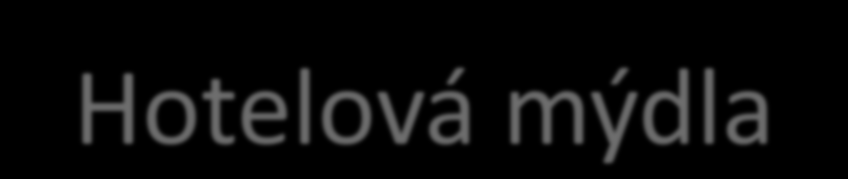 Ukázka Hotelová mýdla Jaké byly potřeby zákazníka? Vyjádřil se srozumitelně?