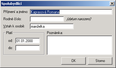 Spolubydlící osoby detail záznamu Dialogové okno detailu záznamu spolubydlící osoby umožňuje zadat příjmení a jméno této osoby, její rodné číslo nebo datum narození, vztah k nájemníkovi (vlastníkovi)