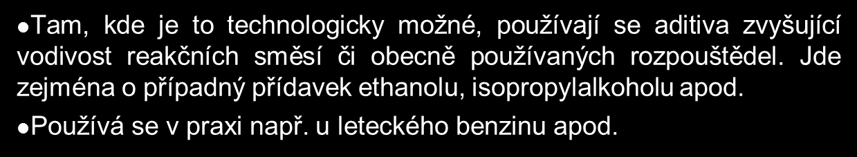 Použití aditiv zvyšujících vodivost Ke snížení rychlosti nátoku se