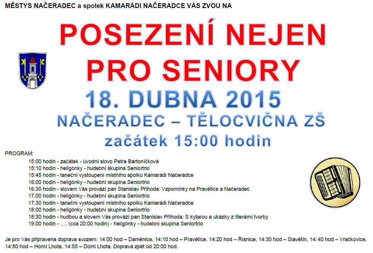 4.2015 NE Blaník Trhový Štěpánov A 17:00 hod 2.5.2015 SO Bílkovice Blaník 17:00 hod Plánované akce spolku Kamarádi Načeradce na rok 2015 18.
