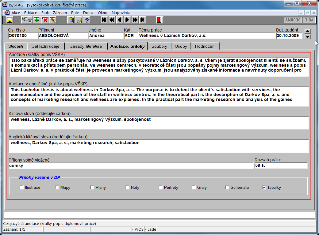 Doplnění údajů a tisk zadání VKP 8.4. Záložka Anotace, přílohy Na této záložce zkontroluje, zda má student vyplněna všechna pole.