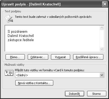 8. Klepnutím na tlačítko Dokončit provedete nastavení podpisu a vrátíte se zpět do okna Vytvořit podpis. Sem napište váš podpis (7) Nastavení písma (velikost,barva.