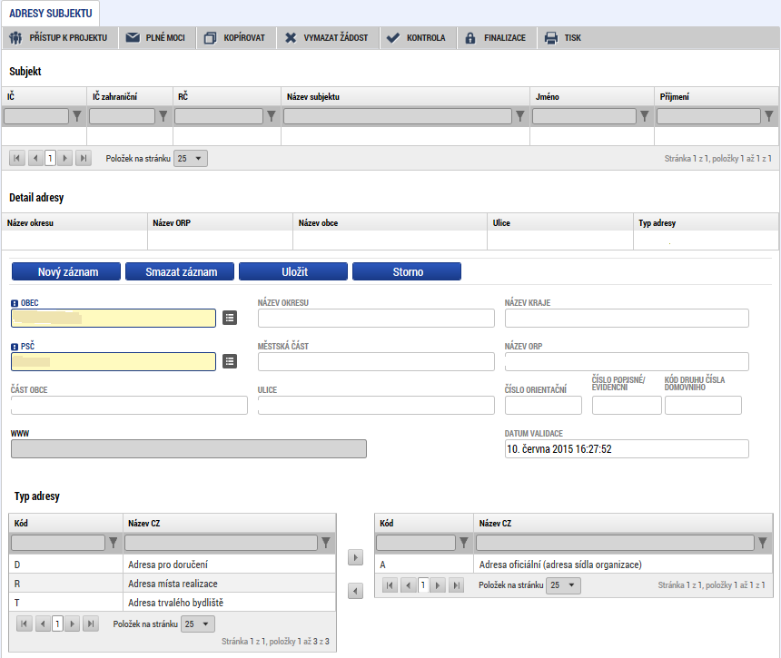 Adresy subjektu Údaje na této záložce se načtou automaticky po validaci IČ na předchozí záložce.