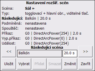 následující scény nebo text nenastavena a doba prodlevy mezi scénami, za kterou přejde konfigurovaná scéna po svém vyvolání na následující scénu.