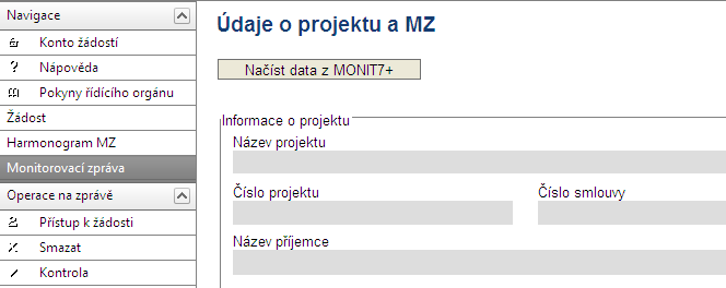 2.1.1. Údaje o projektu a MZ Stav po založení nové MZ Po založení nové monitorovací zprávy je nejprve nutné pomocí tlačítka Načíst data z MONIT7+ importovat data do formuláře monitorovací zprávy.