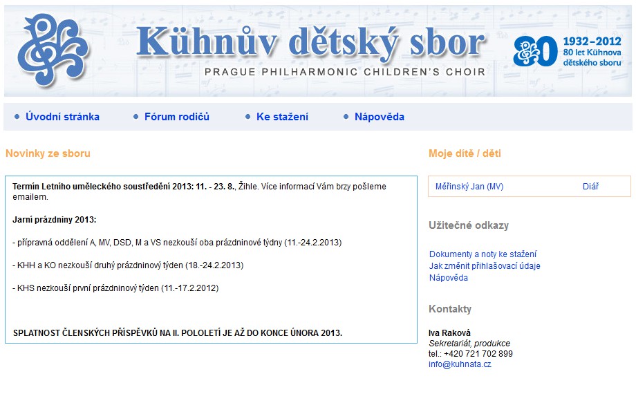 uuapp - Kühnův dětský sbor Jeden z nejvýznamnějších českých dětských sborů Evidence členů a komunikace s nimi osobní