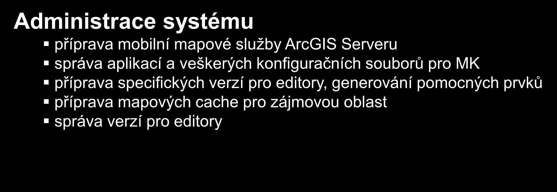 Administrace systému příprava mobilní mapové služby ArcGIS