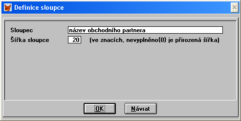 Nastavení sloupců přehledu Pomocí tlačítek šipka vpravo (popř. dvě šipky vpravo) se přidávají sloupce pro zobrazení. Pomocí tlačítek šipka vlevo (popř.