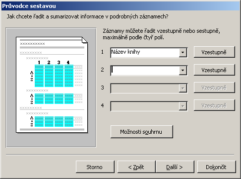 názvy knih budou řazeny k jednotlivým autorům opět vzestupně, klepněte na Další, rozvržení zvolte Odsazované, pak Další, styl Podnikový, Další, napište název Knihy a nechte nastavenou volbu Náhled