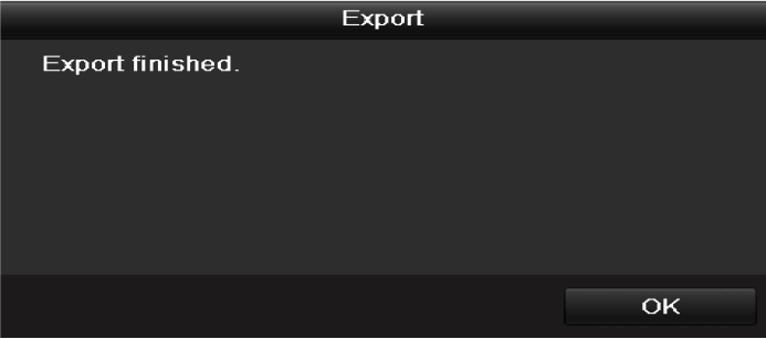 Figure 7. 8 Export byl dokončen Zálohování souborů videa pomocí zapisovací jednotky USB nebo SATA používá stejný postup. Použijte výše uvedený postup. 7.1.