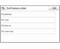 Zobrazí se podrobností o cíli. Pro spuštění navádění po trase zvolte Spustit. Nabídka zadání křižovatky Zvolte KŘIŽOVATKA. Zobrazí se maska Zadání křižovatky.