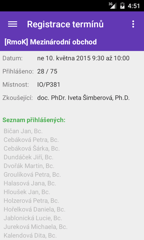 Při zobrazení doplňujících informací k termínu jsou načteny informace o přesném času, počtu přihlášených studentů, místnosti, zkoušejícím a ve spodní části fragmentu je také seznam přihlášených