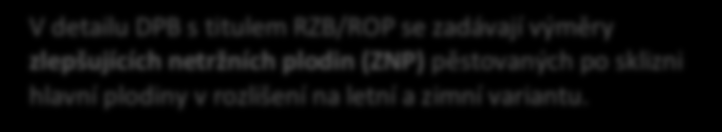 titul PO-IS, PO-OS, PO-KS, PO-V, PO-C může být na DPB deklarován tehdy, pokud PO OD spadá do roku N, N-1 nebo N-2 (podmínka se týká kultur J, C, S, V).