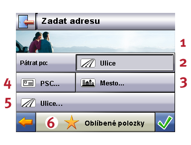 - 11-2.3 Cíl Po nastartování navigačního softwaru můžete zadáním cíle okamžitě naplánovat trasu a ihned poté vyjet. 2.3.1 Zadat nový cíl Rozlišení: 320 x 240 pixlů Výběr cíle z předchozích míst Výběr kategorie vyhledávání (ulice nebo mimořádná místa) Zadání města popř.