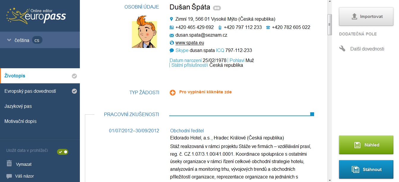 INFORMAČNÍ ZDROJE Životopis ve formátu Europass je společným evropským formátem strukturovaného životopisu. Jedná se o uznávaný standard v kvalitě zpracování CV.