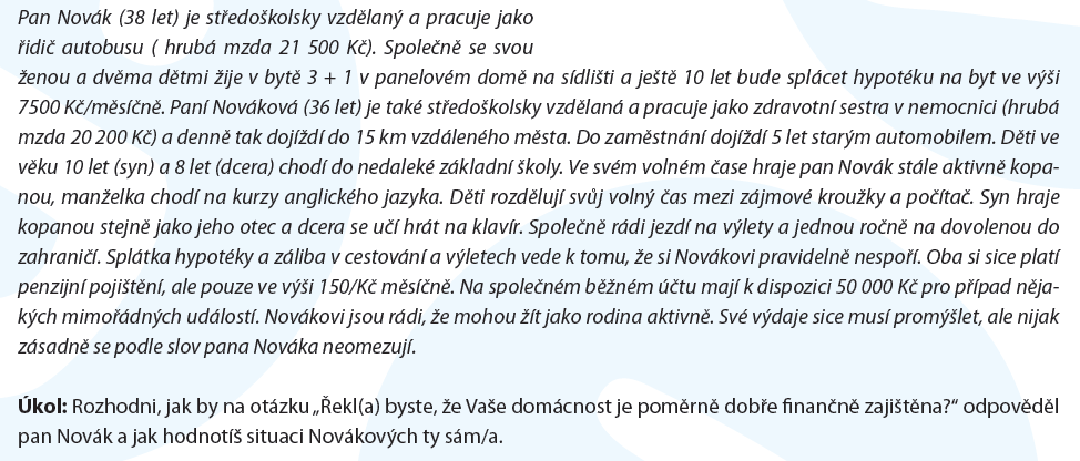 Finanční zajištění domácnosti Jak hodnotíš finanční zajištění vaší rodiny z RP?