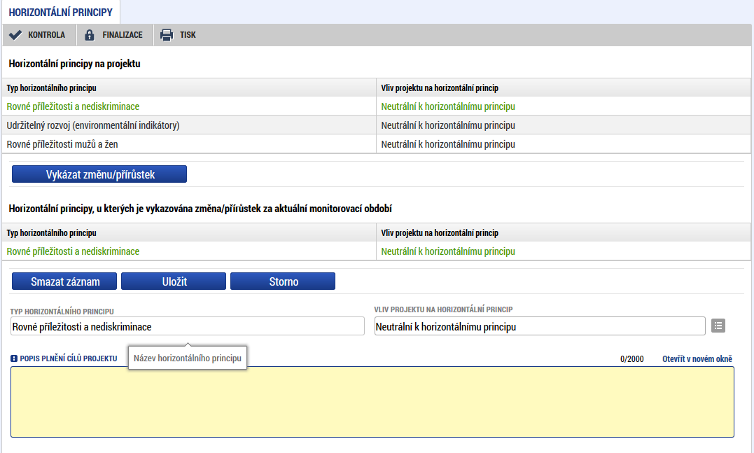3.5. HORIZONTÁLNÍ PRINCIPY V záložce Horizontální principy doplňuje příjemce plnění v případě, že za sledované období byly principy naplněny.