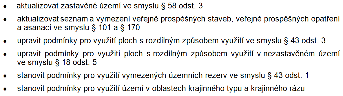 ÚPO (ÚPnSÚ) se změnou dle zákona č. 183/2006 Sb. vliv zadání změny ÚPD na vyhotovení právního stavu Rozdílné zadání pro zpracování změny ÚPO (ÚPnSÚ) a ÚP.