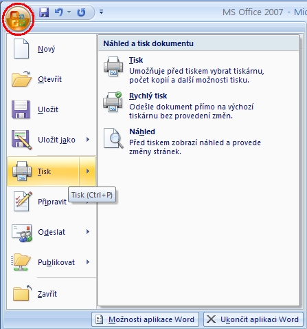 5. Tlačítko Office Jde o základní ovládací prvek, který prochází všemi aplikacemi sady Microsoft Office systém 2007. Tlačítko Office v podstatě nahradilo původní nabídku Soubor.