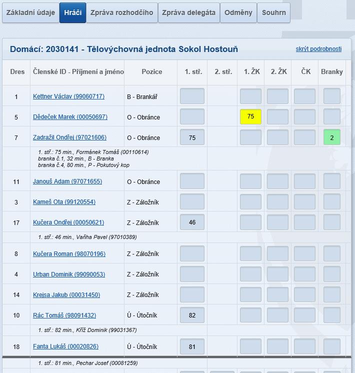 20) V případě, že se systém rozběhne, udělejte všechny potřebné kroky v záložce hráči (branky, střídání, osobní tresty, atd.