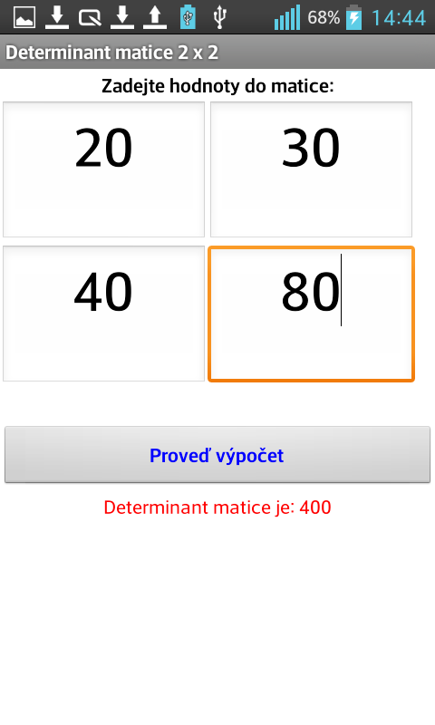 4.6.3. Testování aplikace determinantu matice v mobilním zařízení Poslední testovanou aplikací je výpočet determinantu 2 x 2 a 3 x 3. U obou zadaných matic byl proveden test.
