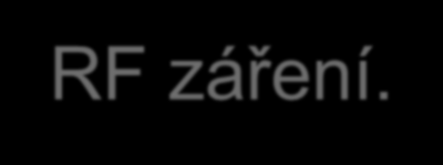 Závěry WHO-IARC o účincích RF (2013) Existují omezené důkazy z epidemiologických studií o karcinogenitě RF záření.