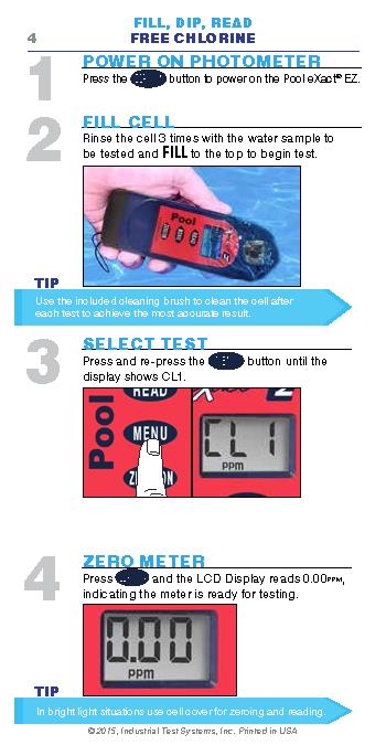VOLNÝ CHLOR (DPD-1) SPUŠTĚNÍ PŘÍSTROJE Tlačítkem ZERO/ON spustíte fotometrický tester POOL EZ ODBĚR VZORKU Ujistěte se, že je měřící cela čistá opakovaně, alespoň 3x naplňte/vylijte měřenou vodu z