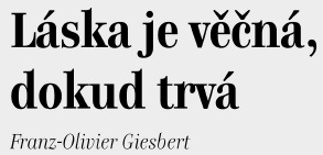 Překlad: Jan Seidl Vázaná, 284 stran, 298 Kč, EAN: 9788025718575 Plánovaný termín vydání: 28. 6. 2016 Franz-Olivier Giesbert se narodil 18.