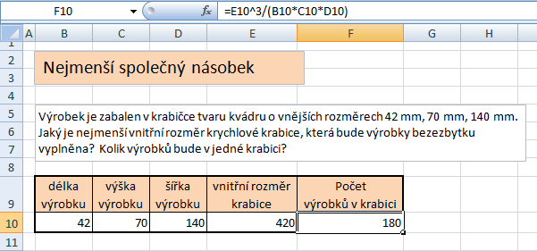 Nejmenší společný násobek Výrobek je zabalen v krabičce tvaru kvádru o vnějších rozměrech 42 mm, 70 mm, 140 mm.