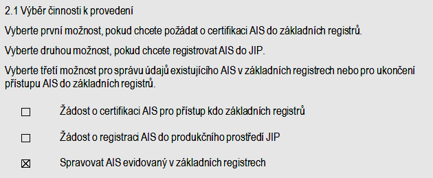 6 Správa AIS (změny připojení nebo změny přístupů k ISZR) SZR vydává certifikát pro produkční prostředí se základní dobou platnosti 36 měsíců.