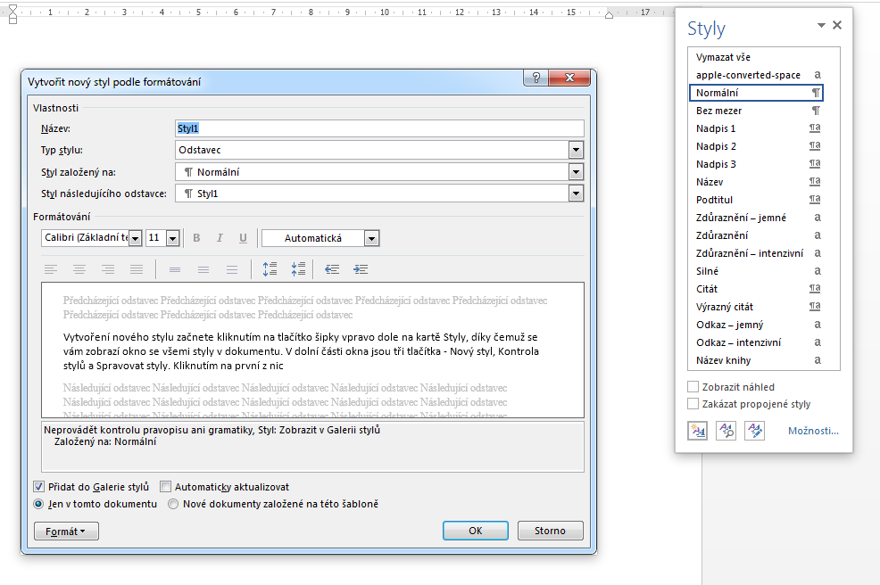4.2 Vytvoření vlastního stylu Pro vytvoření nového stylu uživatel začne kliknutím na tlačítko šipky vpravo dole na skupině Styly, díky čemuž se zobrazí okno se všemi styly v dokumentu.