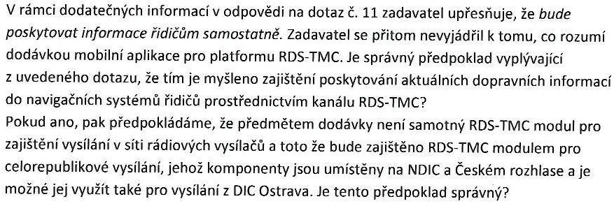 2014): Ano, dodávkou mobilní aplikace pro platformu RDS-TMC se rozumí zajištění poskytování aktuálních dopravních informací do navigačních systémů řidičů prostřednictvím