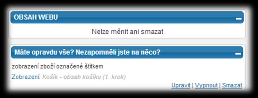 Př. 2: Doporučené zboží v košíku Máte v e-shopu horké novinky, které by neměl opomenout žádný zákazník? Proč nevyužít vhodného inzerování?