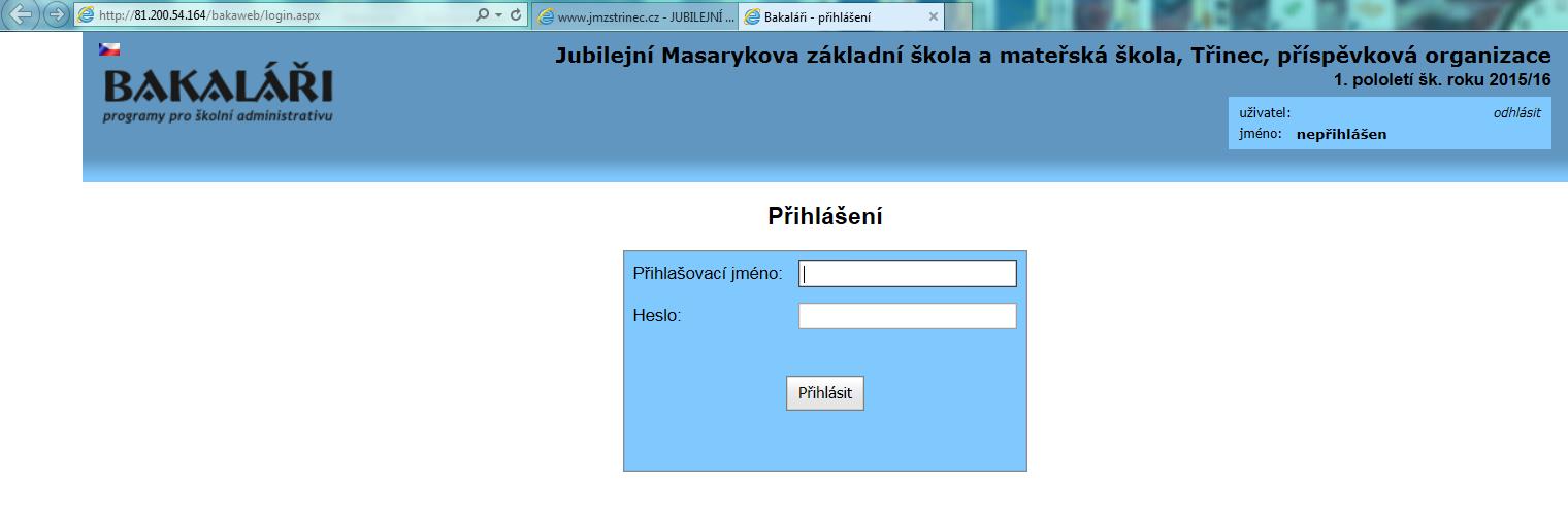 Přihlášení se do webové aplikace BAKALÁŘI na webových stránkách školy http://www.jmzstrinec.cz klikněte na ikonu Žákovská knížka BAKALÁŘI. 1.