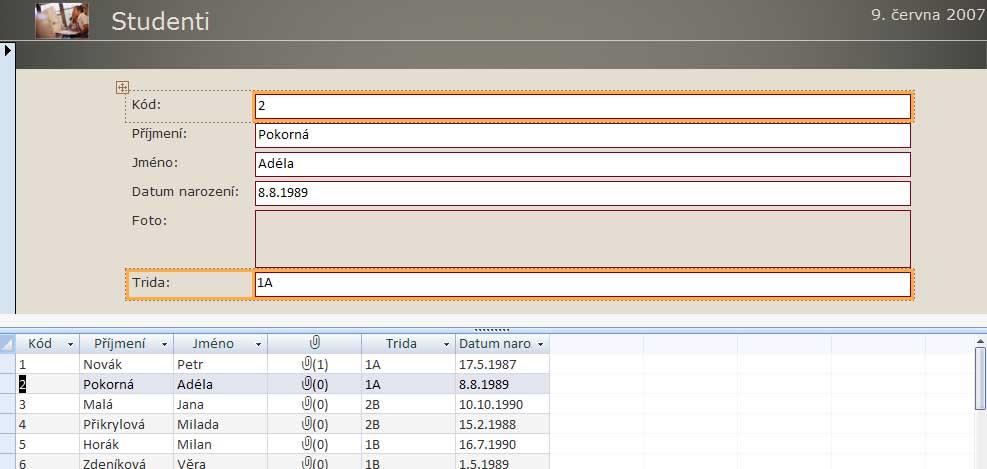 6.5 Cvičení práce s formuláři 6.5.1 Zadání Cvičení navazuje na předchozí, a proto budete opět pracovat s tabulkou studentů a tříd.