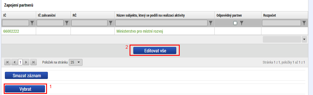 5.19. Klíčové aktivity Zde je třeba vyplnit všechny klíčové aktivity, které jsou relevantní pro projekt. Minimem jsou dvě povinné aktivity Příprava projektu a Řízení projektu.