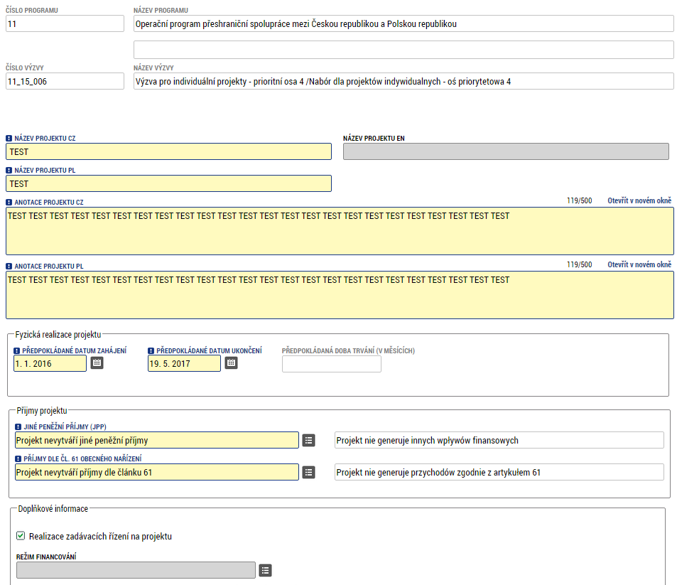 Předpokládané datum zahájení Předpokládané datum ukončení Jiné peněžní příjmy zde je třeba ze seznamu zvolit, zda projekt vytváří peněžní příjmy.