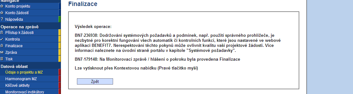 Finalizační funkce v sobě obsahuje také kompletní kontrolu. Ve chvíli finalizace již monitorovací zprávu uzamknete a nelze se vrátit k další opětovné úpravě.