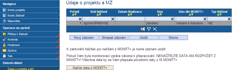 Pro opětovné uzamčení a odeslání druhé verze monitorovací zprávy zmáčkněte záložku Finalizace. Monitorovací zpráva je uzamčena a již neprovedete žádné dodatečné opravy.