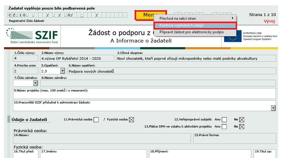 Ve formuláři Žádosti o podporu (obrázek 13) se lze pohybovat po kliknutí na tlačítko Menu. Tlačítko umožní rychlejší přechod mezi sekcemi formuláře.