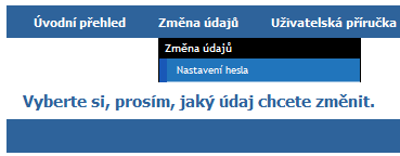 Samoobsluţná aplikace (5) Nastavení nového hesla (po vstupu do aplikace) V menu vyberte volbu Změna údajů a poté poloţku Nastavení hesla. Dvakrát zadejte své nové heslo.