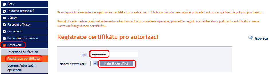 První přihlášení do IB po vygenerování prvního Certifikátu Po prvním přihlášení do IB po vygenerování prvního Certifikátu si musíte Certifikát do IB zaregistrovat.