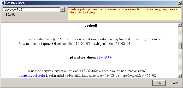 stejně jako náhled textu odstavce si můţete kdykoliv zobrazit náhled textu celého rozhodnutí a to pomocí tlačítka Dokument (viz 6) v 1. obrázku této kap.