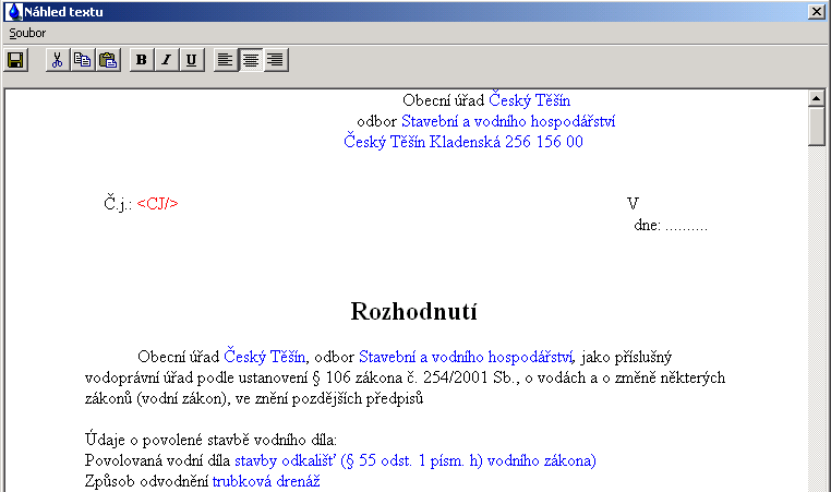 1.6.2 TLAČÍTKO DOKUMENT Vytvoření a zobrazení celého textu rozhodnutí je moţné po stisknutí tlačítka Dokument 2). Náhled si můţete prohlédnout kdykoliv v průběhu vyplňování resp. editace.