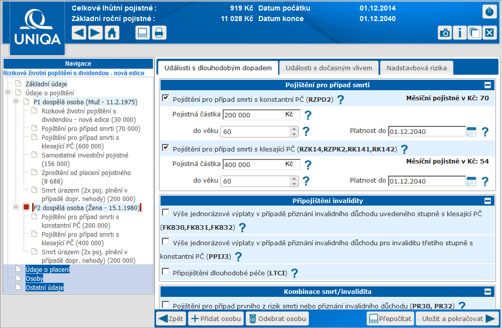 P1 P2 Obr: Rozdílná krytí P1 a P2 Nadstavbová rizika Obr: Zobrazení formuláře pro P2 dospělá osoba Děti a jejich pojistná ochrana Po vložení prvního dítěte se ve stromové struktuře zobrazí položka D1