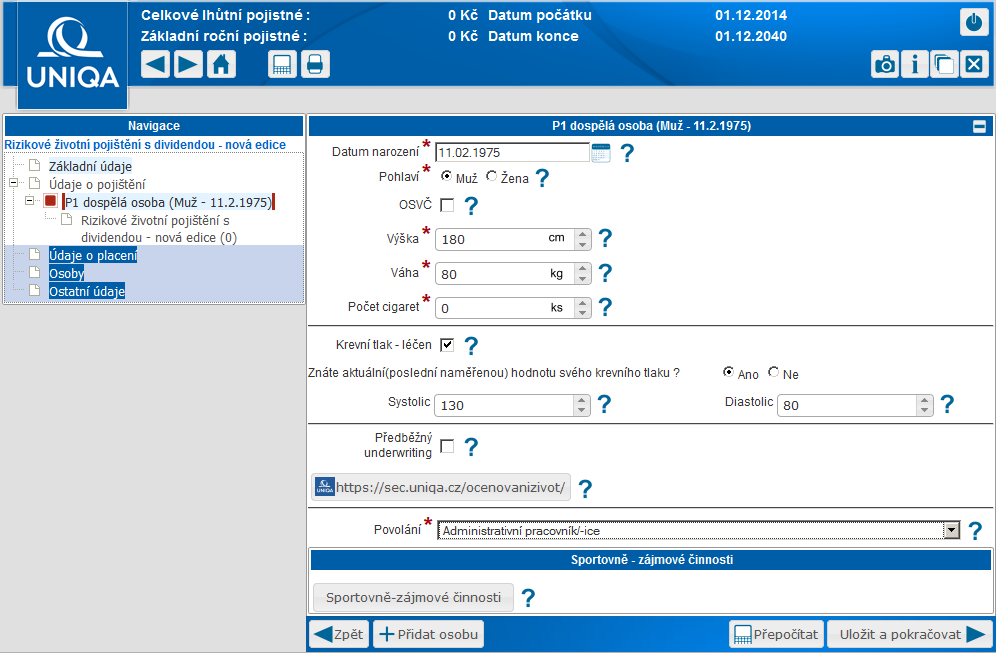 obr: P1 dospělá osoba doplnění osobních údajů V případě, že se rozhodnete upřesnit pojistné z důvodu vysokého krevního tlaku, na který se pojištěný léčí, zaškrtnete položku Krevní tlak - léčen.