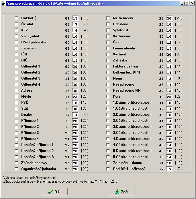 formát: VFV_ROLOVANI_FH=xx_nn implicitně: KFV, Identifikace, Číslo faktury, Odběratel, Částka celkem, Vystavil, Okamžik