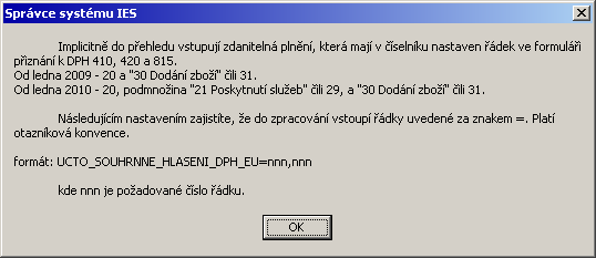 U.07 Přehled Příjatých zdanitelných plnění z EU, výčet řádků přiznání k DPH formát: UCTO_PREHLED_PZP_EU=nnn,nnn implicitně: 044,045 U.