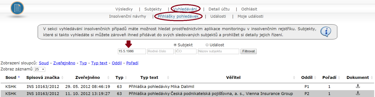 7 Vyhledání - Přihlášky pohledávek Záložka Vyhledávání, odkaz Přihlášky pohledávek slouží k jednoduchému vyhledávání přes aplikaci Monitoringrejstriku.