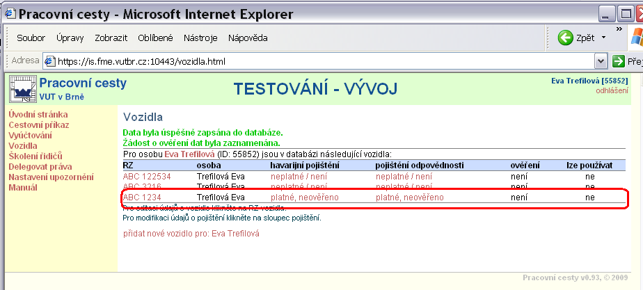 Po zadání údajů označte checkbox Žádám o ověření dat a klikněte na ikonu Pozn: Žádáte pouze o ověření dat týkajících se pojistky, ne vozidla celkově.